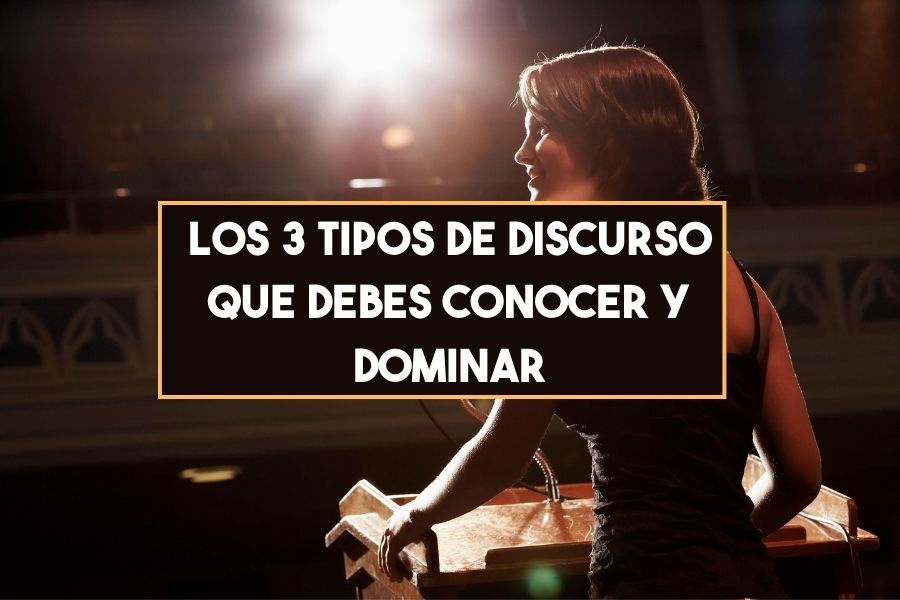 3 Tipos de discursos que debes conocer y dominar